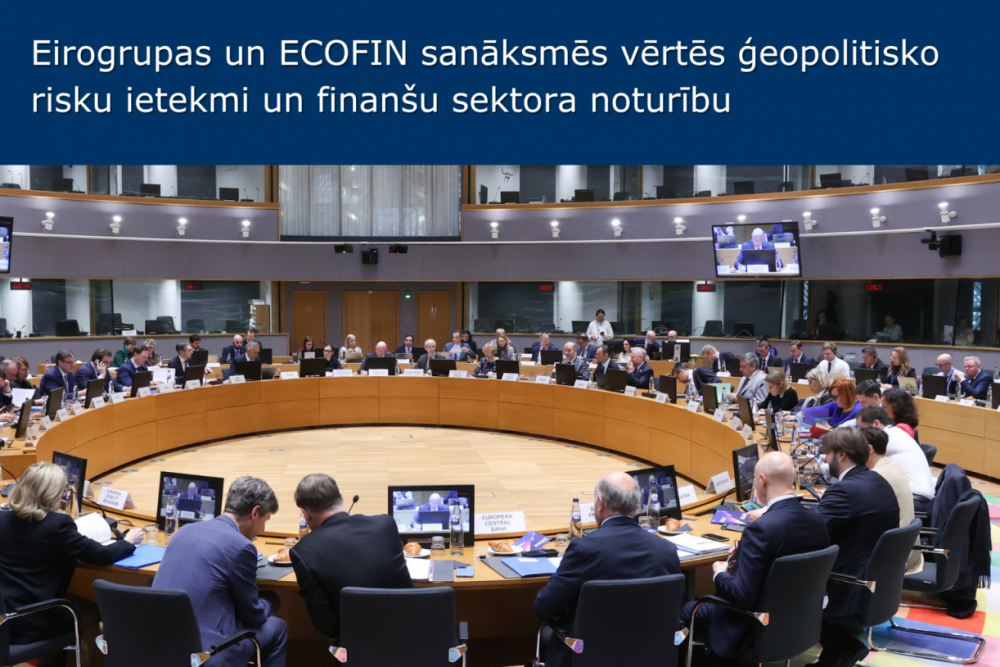 Eirogrupas un ECOFIN sanāksmēs vērtēs ģeopolitisko risku ietekmi un ...